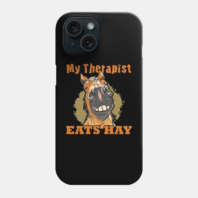 Horse Riding Horse Lover Horse Girl My Therapist Eats Hay Phone Case by star trek fanart and more