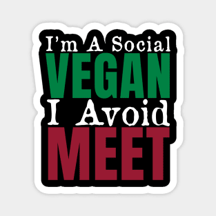 I'm A Social Vegan I Avoid Meet Magnet