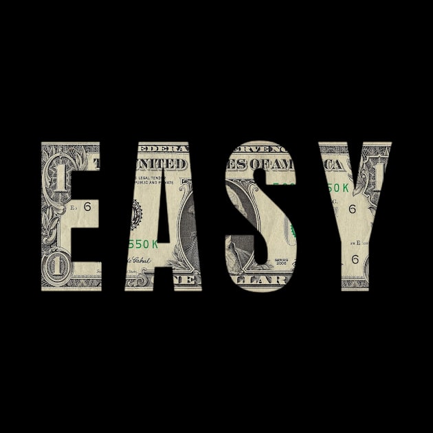 Easy Money One Word Art Dollar by PerttyShirty