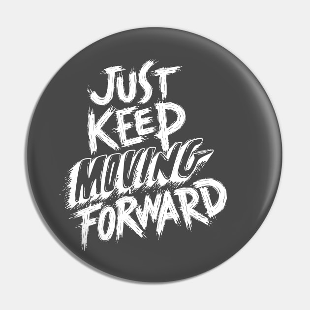 Just keep moving forward Pin by abed