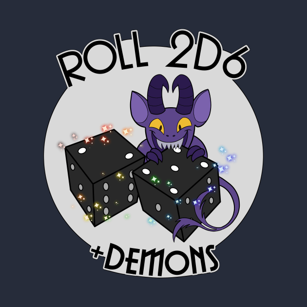 Roll 2D6 + Demons by Michelle Nickolaisen