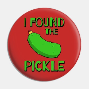 I Found the Pickle Christmas Pickle Tradition Pin