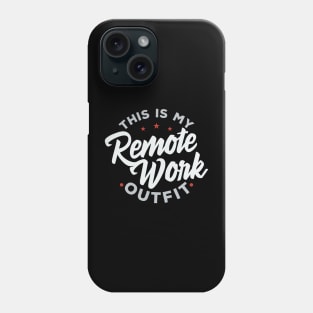 This Is My Remote Work Outfit Phone Case