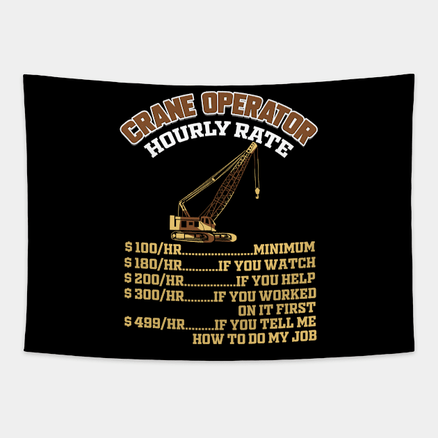 Crane Operator Hourly Rate Tapestry by ChrisselDesigns