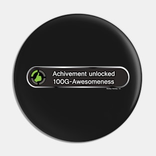 Achievement Unlocked - Awesomeness Pin