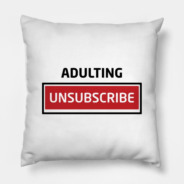 Adulting Unsubscribe Pillow by Inspirit Designs