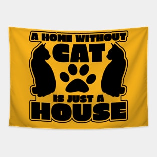 "A Home Without Cat Is Just A House" Tapestry