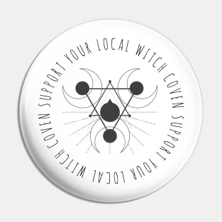 WITCHCRAFT WICCA DESIGN: SUPPORT YOUR LOCAL WITCH COVEN Pin