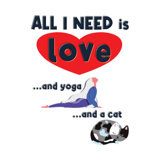 All I Need is Love and Yoga and a Cat T-Shirt