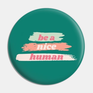 Be a nice human Brush Pin