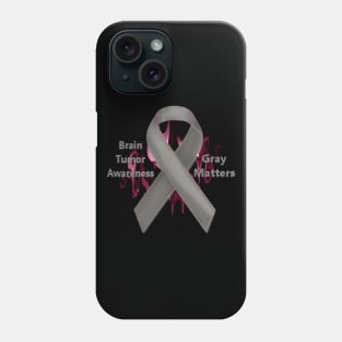 Brain Tumor Awareness - Gray Matters Phone Case