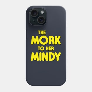 The Mork to Her Mindy Phone Case