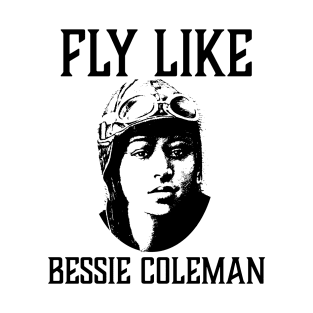 Fly Like Bessie Coleman T-Shirt