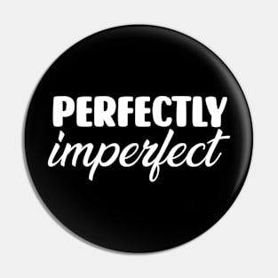 Perfectly Imperfect Pin