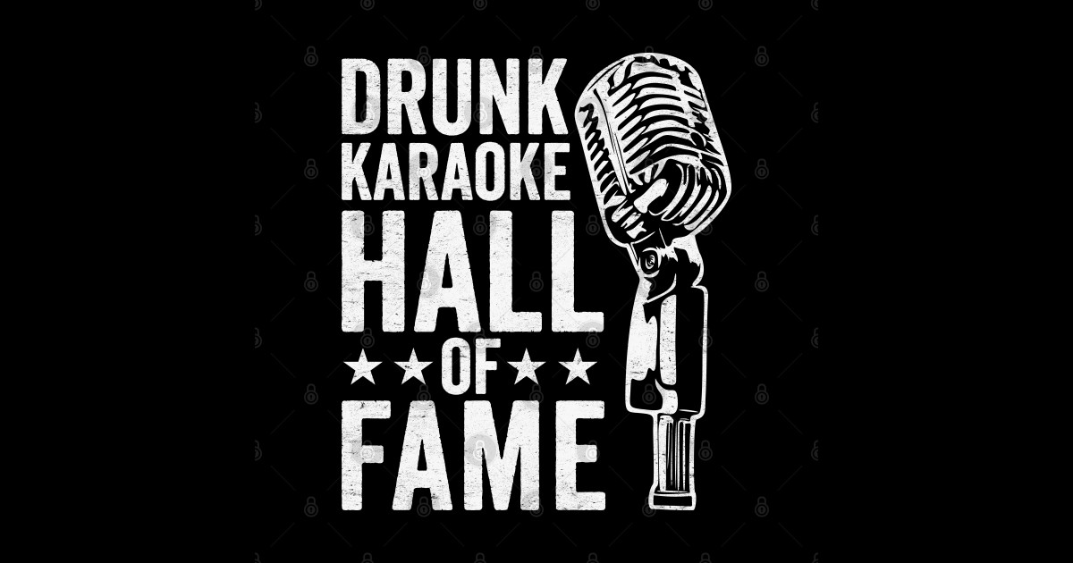 Drunk Karaoke Hall Of Fame Funny Vintage Karaoke Bar Crawl Funny