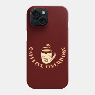 Caffeine Overdose Phone Case