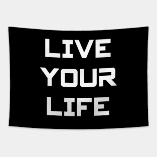 LIVE YOUR LIFE Tapestry