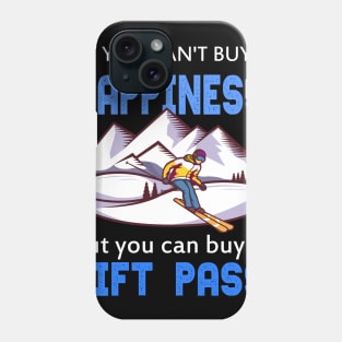 you can't buy happiness but you can buy a lift pass Phone Case