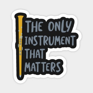 Clarinet The Only Instrument That Matters Magnet
