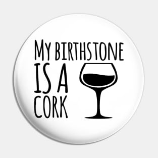 My Birthstone is a cork Pin