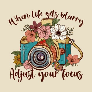 When Life Gets Blurry Adjust Your Focus - Boho Style with camera and wildflowers T-Shirt