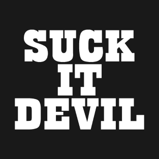 Suck it Devil T-Shirt