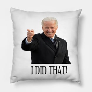 Joe Biden I Did That! Pillow