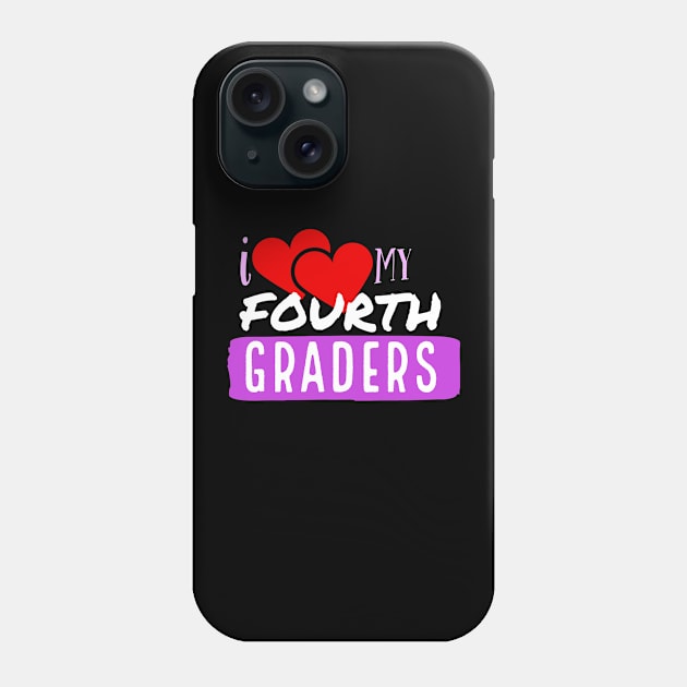 I Love My Fourth Graders V5 Phone Case by ZoesPrints