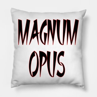 Magnum-Opus - a Masterpiece Pillow