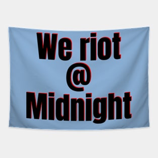 We riot at Midnight Tapestry