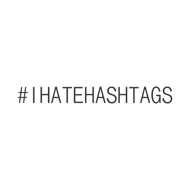 I hate hashtags by MichelMM