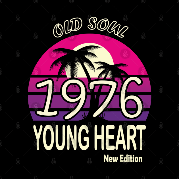 1976 Birthday Gift Old Soul Young Heart by VecTikSam