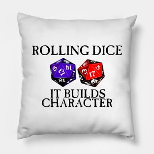 Rolling Dice Builds Character Pillow