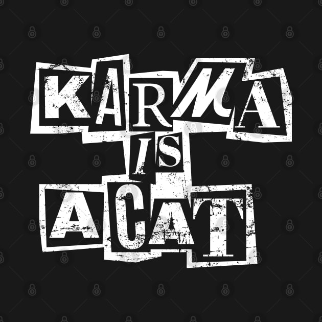 Karma Is A Cat by graphictone