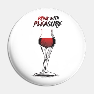 Drink With Pleasure Wine Pin