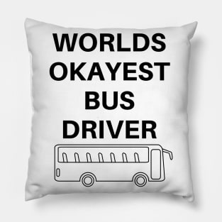 World okayest bus driver Pillow