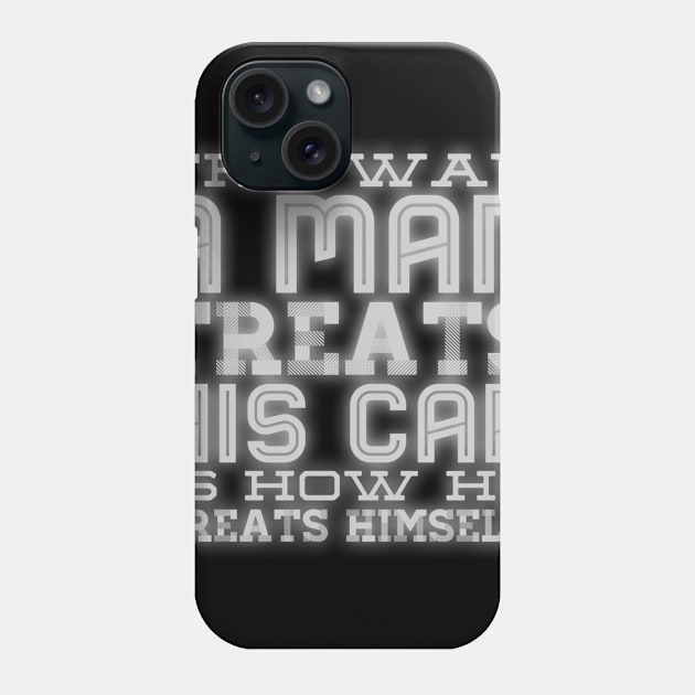 A Man Treats His Car How He Treats Himself Phone Case by Shaddowryderz