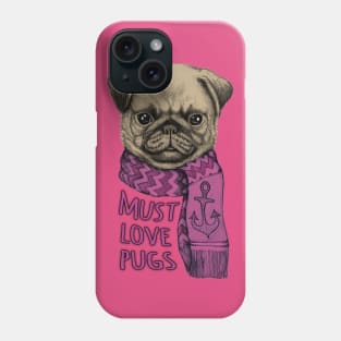 Must Love Pugs Phone Case