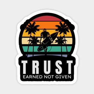 TRUST | Earned not Given | Quoted Magnet