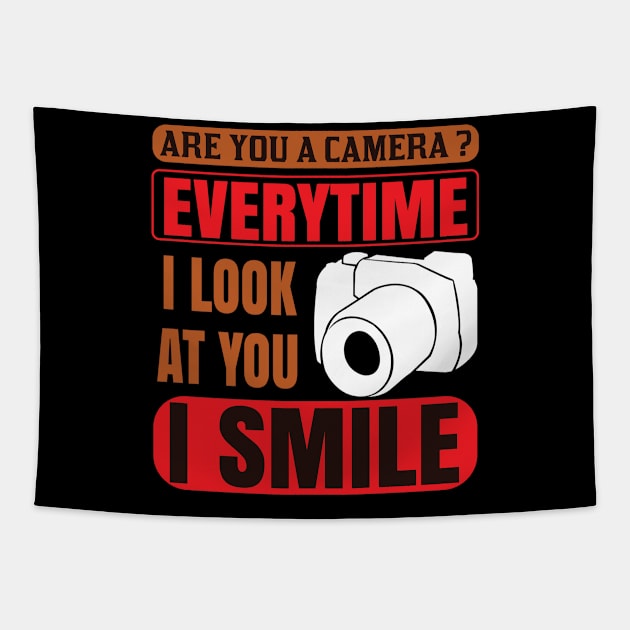 Photography Quote Everytime I Look At You I Smile Tapestry by BK55