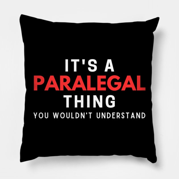 It's A Paralegal Thing You Wouldn't Understand Pillow by HobbyAndArt