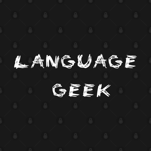 Language geek – language nerd – language lover by strangelyhandsome