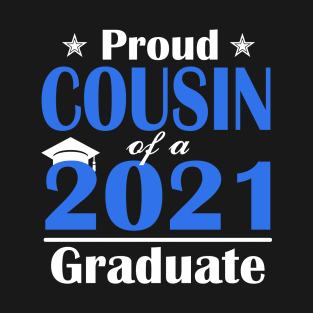 College Graduation Gift Proud Class of 2021 Senior Cousin T-Shirt