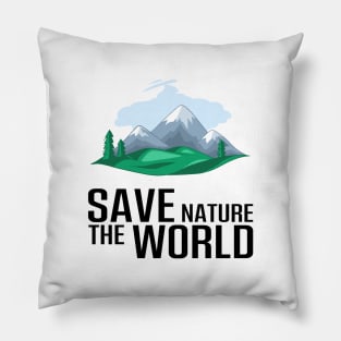 Take care of saving the mountains, nature and the world Pillow