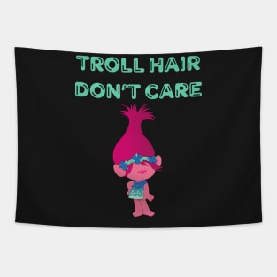 Troll Hair Don't Care Shirt Tapestry