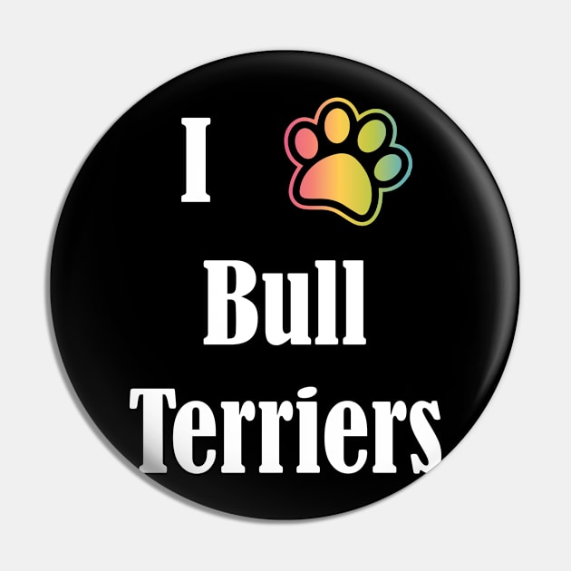 I Heart Bull Terriers | I Love Bull Terriers Pin by jverdi28