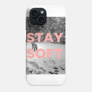 Stay Soft Phone Case