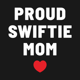 Proud Swiftie Mom T-Shirt