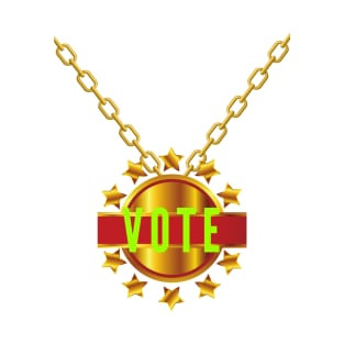 vote necklace - vote neklace gold - vote neklace political T-Shirt