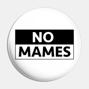 No Mames Sick Mexican Design Pin